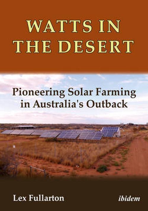 Watts in the Desert Pioneering Solar Farming in Australia`s Outback