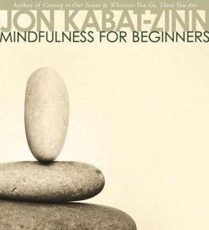 CD: Mindfulness for Beginners (Jon Kabat-Zinn)