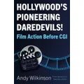 Hollywoods Pioneering Daredevils!
