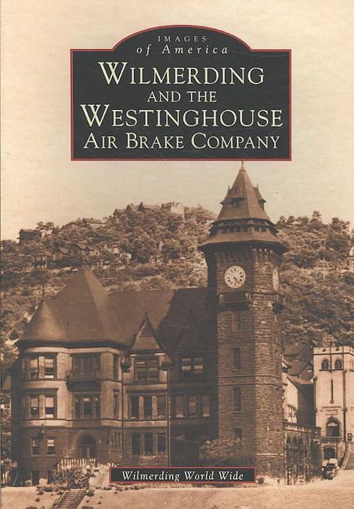 Wilmerding and the Westinghouse Air Brake Company