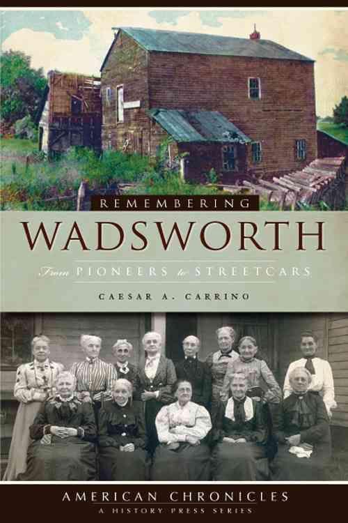 Remembering Wadsworth: From Pioneers to Streetcars