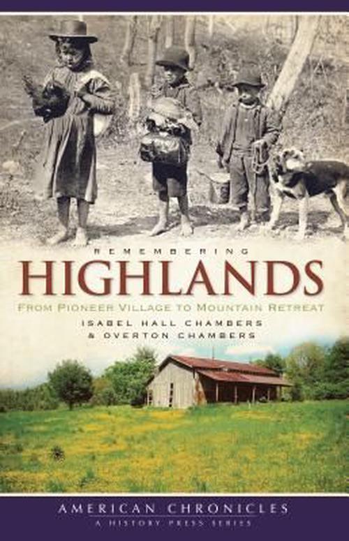 Remembering Highlands: From Pioneer Village to Mountain Retreat