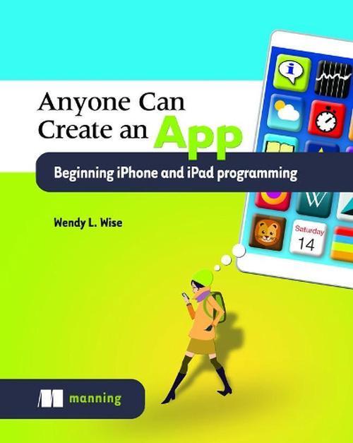 Anyone can create an app beginning iPhone and iPad programming