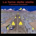 La Fame Delle Stelle [Italian] Francesco Candelari Paperback Book