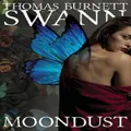 Moondust -Swann, Thomas Burnett Fiction Book