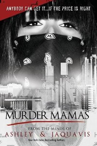 Murder Mamas -Ashley Antoinette JaQuavis Coleman Novel Book