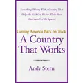 A Country That Works: Getting America Back on Track Andy Stern Hardcover Book