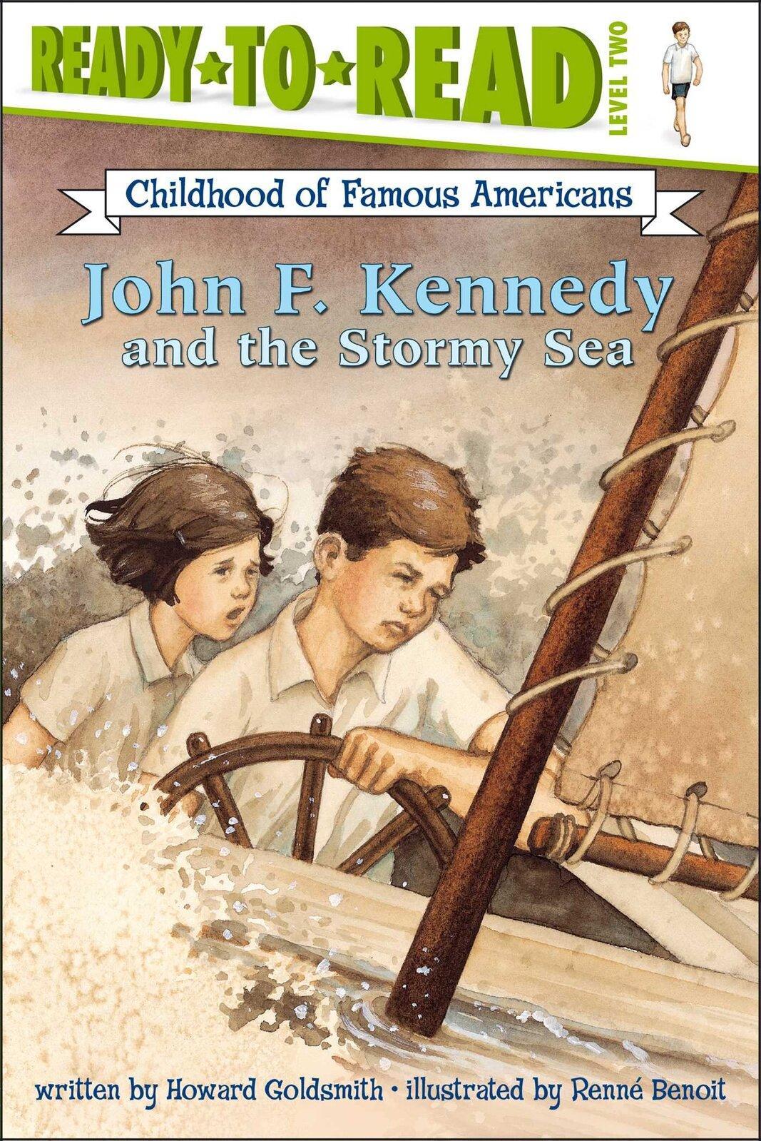 John F. Kennedy and the Stormy Sea (Ready-To-Read Childhood of Famous Americans - Level 2 Book
