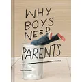 WHY BOYS NEED PARENTS Alex Beckerman Hardcover Book