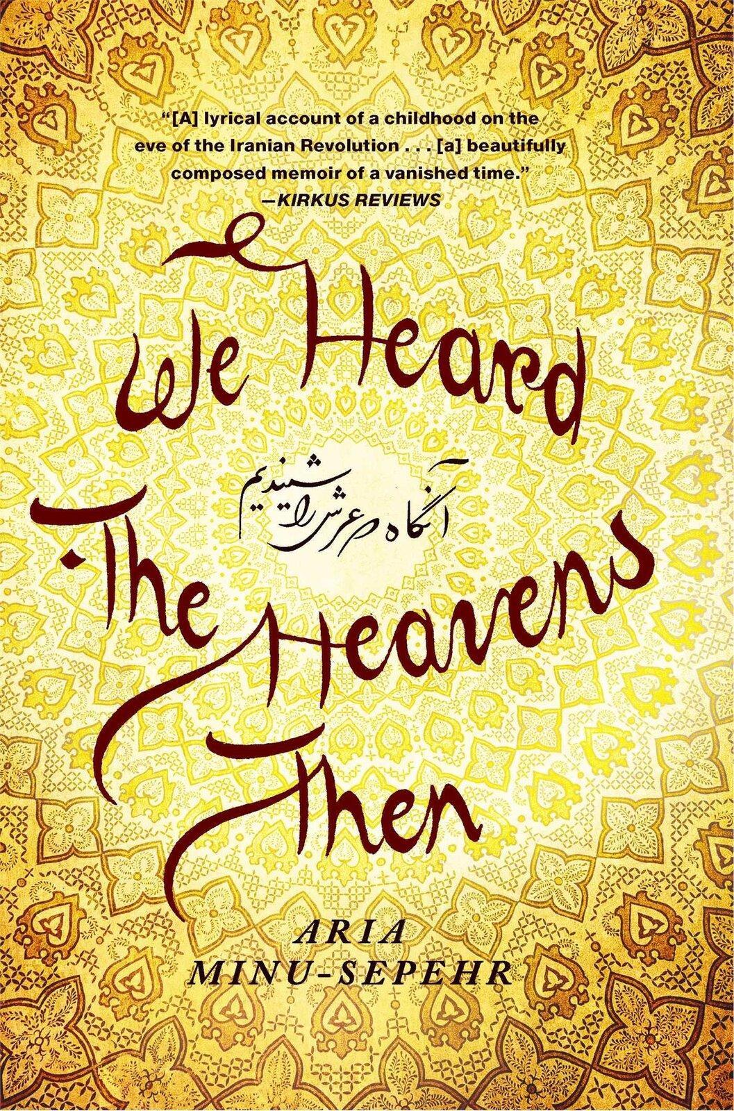 We Heard the Heavens Then: A Memoir of Iran Aria Minu-Sepehr Paperback Book