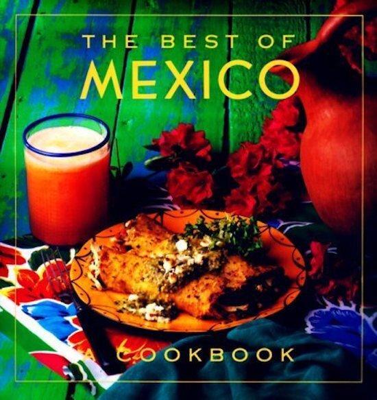 The Best of Mexico: A Cookbook (The Best of ... S.) Book