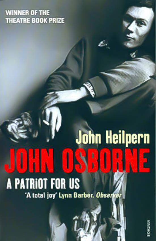 John Osborne: A Patriot for Us -John Heilpern Book