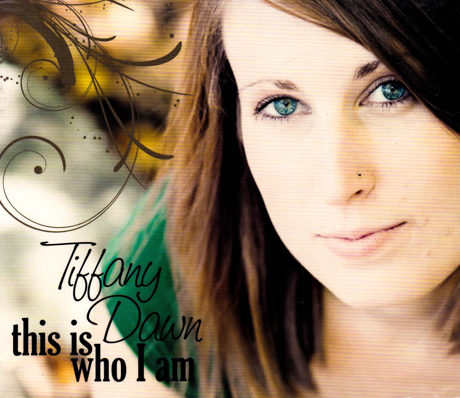 This Is Who I Am -Tiffany Dawn CD