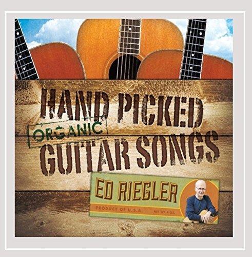 Hand Picked Organic Guitar Songs -Ed Riegler CD
