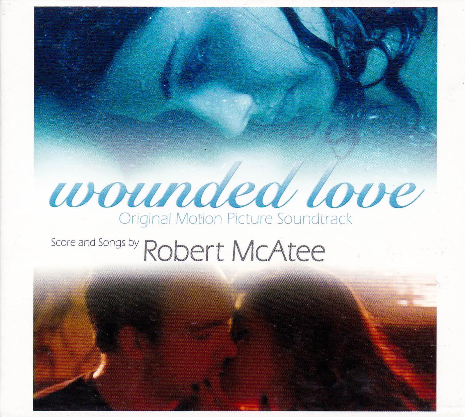 Wounded Love (Original Soundtrack) -Robert Mcatee CD