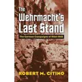 The Wehrmacht's Last Stand