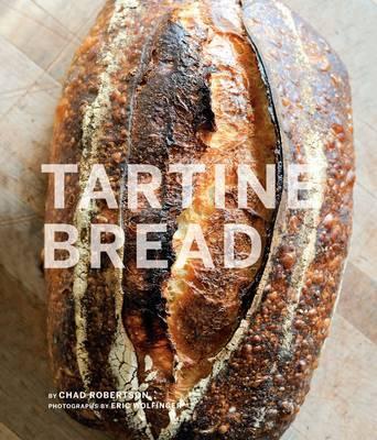 Tartine Bread by Chad RobertsonElizabeth Prueitt