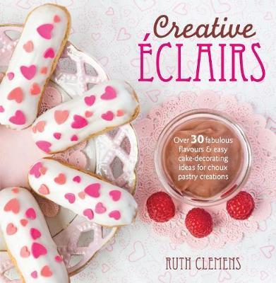 Creative Eclairs by Ruth Clemens