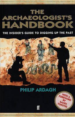 The Archaeologists Handbook by Philip Ardagh