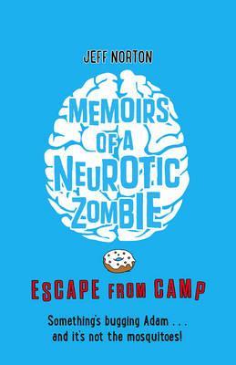 Memoirs of a Neurotic Zombie Escape from Camp by Jeff Norton