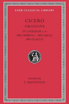 In Catilinam 14. Pro Murena. Pro Sulla. Pro Flacco by Cicero