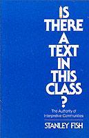 Is There a Text in This Class by Stanley Fish
