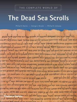 The Complete World of the Dead Sea Scrolls by Philip R. DaviesGeorge J. BrookePhillip R. Callaway