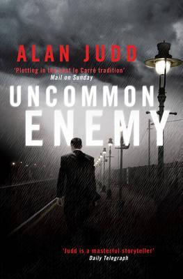 Uncommon Enemy by Alan Judd