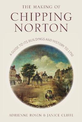 The Making of Chipping Norton by Janice CliffeAdrienne Rosen