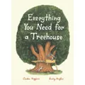 Everything You Need for a Treehouse by Carter Higgins