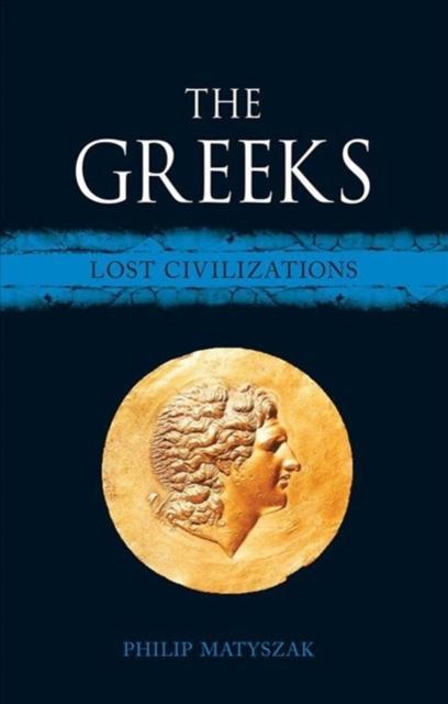 The Greeks by Philip Matyszak