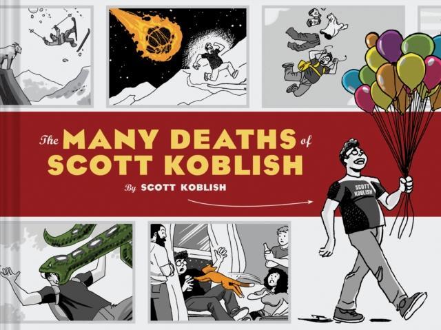 The Many Deaths of Scott Koblish by Illustrated by Scott Koblish