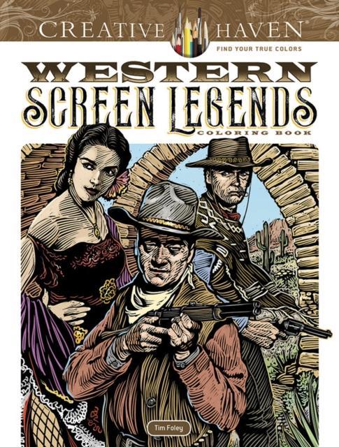 Creative Haven Western Screen Legends Coloring Book by Tim Foley