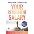 Your Retirement Salary by Richard Dyson