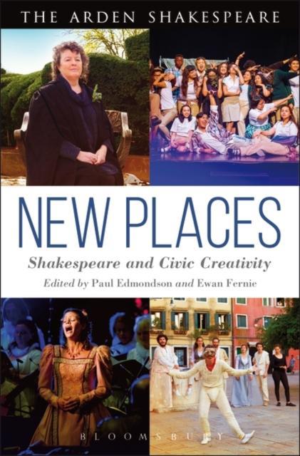 New Places Shakespeare and Civic Creativity
