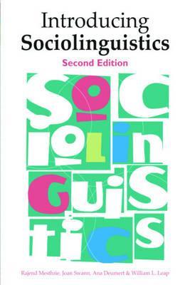 Introducing Sociolinguistics by Rajend MesthrieJoan SwannAna DeumertWilliam L. Leap