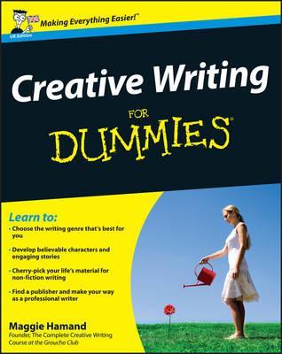 Creative Writing For Dummies by M Hamand