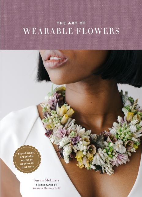 The Art of Wearable Flowers by Susan McLeary