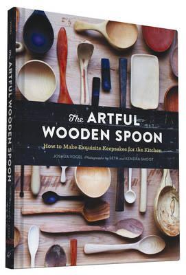 The Artful Wooden Spoon by Josh Vogel
