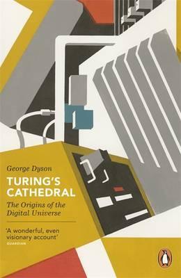 Turings Cathedral by George Dyson