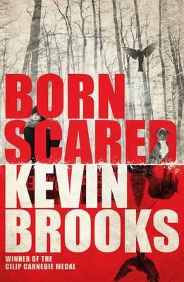 Born Scared by Kevin Brooks