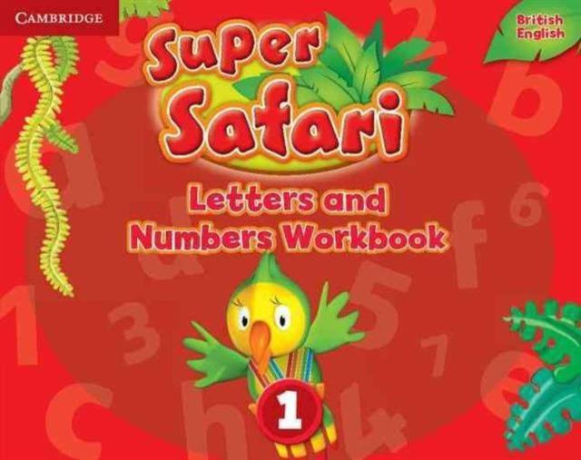Super Safari Level 1 Letters and Numbers Workbook by Edited by Cambridge University Press