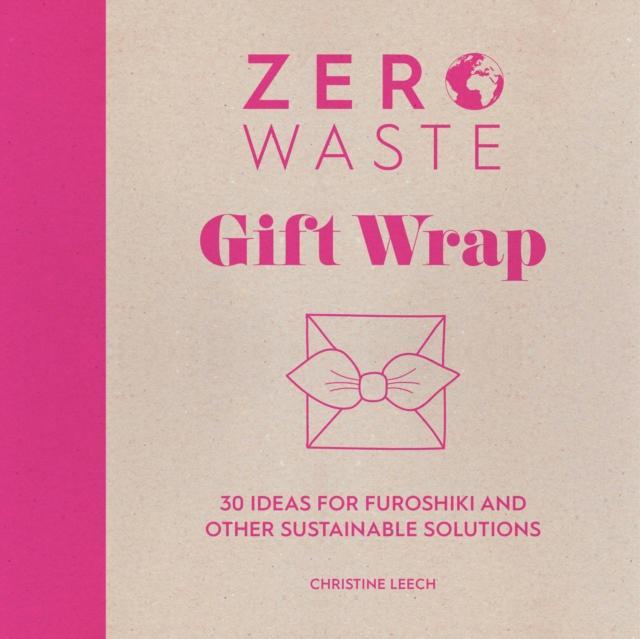 Zero Waste Gift Wrap by Christine Leech