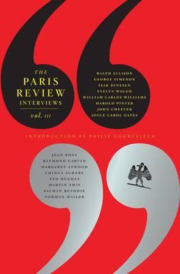 The Paris Review Interviews Vol. 3 by Philip Gourevitch