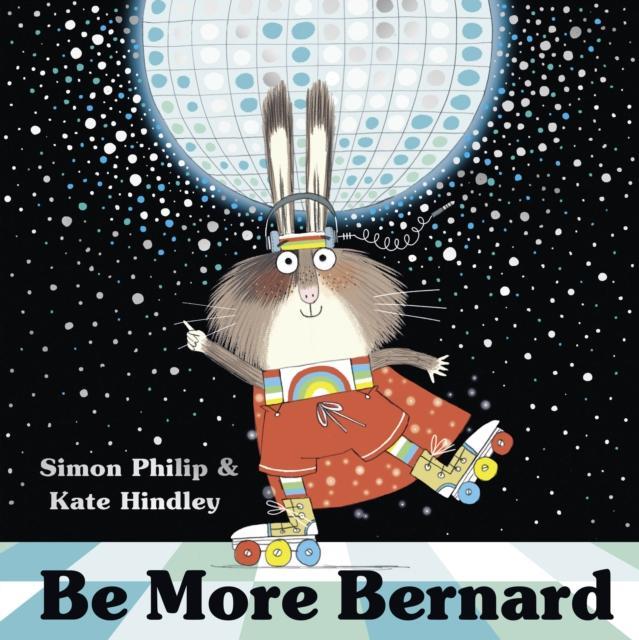 Be More Bernard by Simon Philip