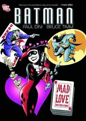 Batman Mad Love and Other Stories by Paul Dini