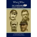 Whos Who of The Yorkshire County Cricket Club by Paul Dyson