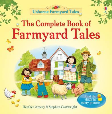 Complete Book of Farmyard Tales by Heather Amery