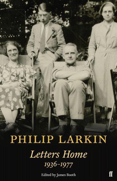 Philip Larkin Letters Home by Philip Larkin