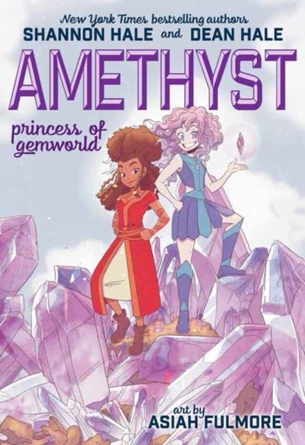 Amethyst Princess of Gemworld by Shannon HaleDean Hale